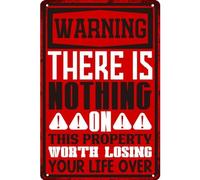 KanaAt There Is Nothing on This Property Worth Losing Life over Metal Tin Sign Funny No Trespassing Warning Sign Yard Sign Garage Wall Decor Sign 8x12 Inches, LLUDcsqs-7