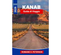 Kanab Guida di viaggio 2026: Scopri i paesaggi di roccia rossa, i sentieri panoramici, le avventure all'aria aperta, le meraviglie del deserto e i consigli pratici per la tua vacanza nello Utah.