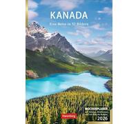 Kanada Wochenplaner 2026 - Eine Reise in 53 Bildern: Die Schönheit kanadischer Landschaften, gepaart mit Zitaten in einem praktischen Terminkalender. ... und nützlich: Der Wand-Kalender zum Eintragen