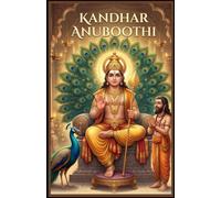 Kandar Anuboothi in English: A Devotional Hymn to Lord Murugan Tamil Text, Transliteration and English Translation
