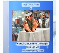 Kandi Claus and the Right Size for Me (Kandi Claus Adventures at the North Pole)