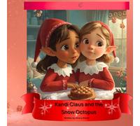 Kandi Claus and the Snow Octopus (Kandi Claus Adventures at the North Pole)