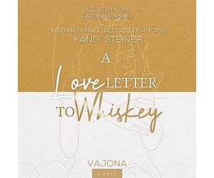 Kandi Steiner Carolin Kummer VAJON A Love Letter To Whiskey (German (Audiobook)