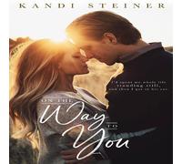Kandi Steiner On the Way to You Paperback Book Kandi Steiner Multicolor