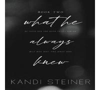 Kandi Steiner What He Always Knew: Special Edition Paperback Book Kandi Steiner Multicolor