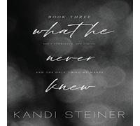 Kandi Steiner What He Never Knew: Special Edition Paperback Book Kandi Steiner Multicolor