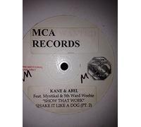 Kane & Abel Featuring Mystikal & 5th Ward Weebie - Show Dat Work (Shake It Like A Dog Pt. 2)