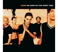 Kane - As Long As You Want This