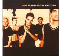 Kane - As Long As You Want This (UK Import)