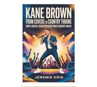 Kane Brown: From Covers to Country Throne: How a Digital Sensation Redefined Country Music