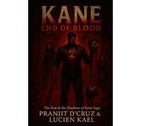 KANE: END OF BLOOD: The End of the Shadows of Kane Saga