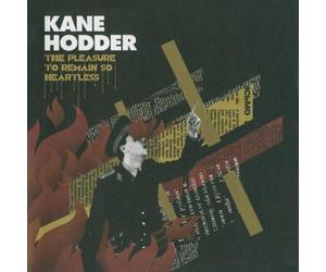 Kane Hodder - The Pleasure to Remain So Heartless