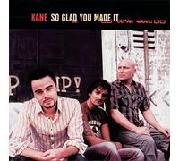 Kane - So Glad You Made It