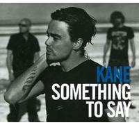 Kane - Something to Say PT. 2