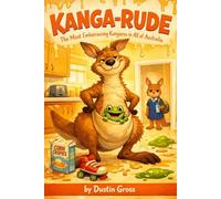 Kanga-Rude: The Most Embarrassing Kangaroo in All of Australia