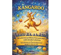 Kangaroo: 50 problems from past papers with detailed solutions Introductory & intermediate level (grade 9-10 & 11-12)