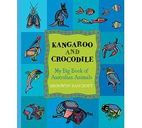 Kangaroo and Crocodile: My Big Book of Australian Animals