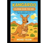 Kangaroo Coloring Book for Kids: Fun and Easy Animal Coloring Pages: Colorful Kangaroos: Easy and Fun Coloring Book for Kids