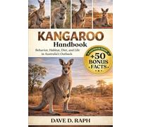 Kangaroo Handbook: Behavior, Habitat, Diet, and Life in Australia’s Outback