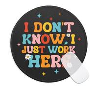 KANGYUSO Funny Colorful Round Mouse Pad, I Don't Know I Just Work Here Mousepad for Desk Decor, Small Mouse Mat with Non-Slip Rubber Base Stitched Edge for Wireless Mouse Work Laptop, Coworker Gifts