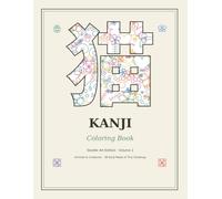 Kanji Coloring Book: Doodle Art Edition, Volume 2: Animals & Creatures - 38 Japanese Kanji Made of Tiny Drawings