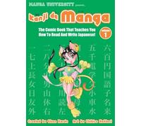 Kanji De Manga Volume 1: The Comic Book That Teaches You How To Read And Write Japanese!
