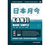 Kanji for Beginners, Learning Japanese Made Simple (JLPT N5) - A Workbook for Remembering Kanji: Learn how to Read, Write, and Speak Japanese. ... Grammar, and Additional Study Tools