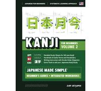 Kanji for Beginners - Volume 2 - JLPT N4 | Learning Japanese Made Simple - A Workbook for Remembering Kanji: Learn how to Read, Write, and Speak ... Vocabulary, and Additional Study Tools!