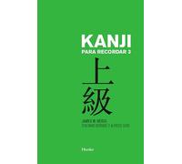 Kanji Para Recordar III: Curso Avanzado De Escritura Y Lectura De Caracteres Japoneses (Kanji Para Recordar / Kanji to Remember, 3)