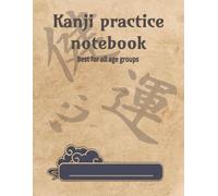 Kanji Practice Notebook for Japanese Writing: Genkouyoushi Paper with Stroke Order Gudie Ideal for Beginners, JLPT Prep, and Language Lerners