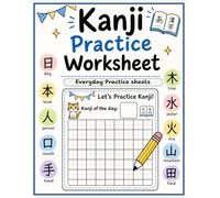 Kanji Practice Worksheet (For Daily Practice) 100 Practice pages inside: Japanese Writing Practice Worksheets | Practice and learn everyday | 100 Practice Pages