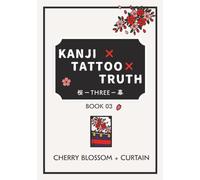 Kanji Tattoo Meanings: Avoid Embarrassing Mistakes Before You Ink: Is It the COOLEST? - 24 Three-Kanji Japanese Phrases - Explained by a Native Japanese Speaker (Kanji Tattoo Truth)