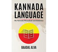 Kannada Language: The Kannada Phrasebook and Dictionary