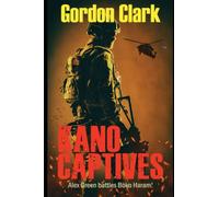 KANO CAPTIVES: Alex Green battles Boko Haram (Alex Green - SAS Soldier)