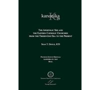 Kanonika. The Apostolic See and the Eastern Catholic Churches: from the Tridentine Era to the Present (Vol. 29)