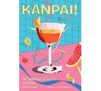 Kanpai!: 50 Japanese-inspired cocktails