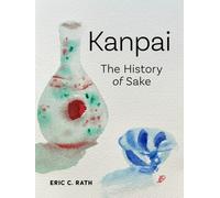 Kanpai : The History of Sake