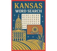 KANSAS ADVENTURES WORD SEARCH BOOK: A Fun and Educational Puzzle Book Celebrating the Sunflower State Explore Kansas’s Towns, Prairies & History ... Search Puzzles All About the State of Kansas