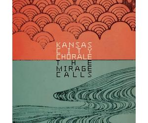 Kansas City Chorale, Charles Bruffy - The Mirage Calls