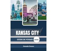 KANSAS CITY GUIDE DE VOYAGE 2026: La ville des fontaines au cœur de l'Amérique