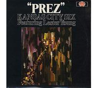 Kansas City Six Featuring Lester Young - Prez