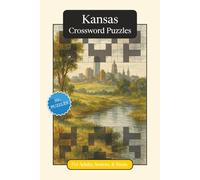 Kansas Crossword Puzzles: Crossword Puzzles with Easy to Read Print about Kansas, History, Geography and More | 6x9 inches, 120 pages | 50+ Puzzles ... Relaxation (U.S. States Crossword Puzzles)