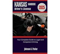 Kansas Driver's License Handbook 2025: Your Complete Guide to Legal and Competent Driving
