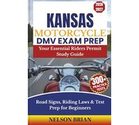 Kansas Motorcycle DMV EXAM PREP: Your Essential Riders Permit Study Guide - Road Signs, Riding Laws & Test Prep for Beginners (Two-Wheel Test Mastery Series)