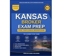 Kansas Real Estate Broker Exam Prep: The Step-by-Step Study Guide to Pass Your Kansas Broker Exam on the First Try, With Practice Tests, Broker Math, ... (Winslow Homes Real Estate Broker Exam Prep)