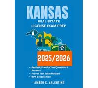 KANSAS REAL ESTATE LICENSE EXAM PREP 2025/2026: Mastering Property Knowledge to Secure Your Career Success