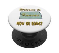 Kansas, Welcome to Now Go Home Humorous, Funny, Joke PopSockets Adhesive PopGrip