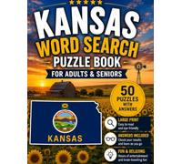 Kansas Word Search Book for Adults & Seniors: 50 Large Print Word Search Puzzles Featuring Kansas Prairies, Flint Hills, Wildlife, State Parks, ... & More (USA States Word Search Series)