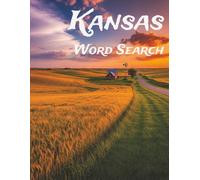 Kansas Word Search: Large Print Easy-to-Read print about U.S. States, Landmarks, History and more: 8.5×11in, 143 pages, 60+ Puzzles - Gift for Vacations, Holidays, Free Time