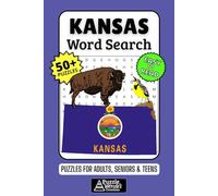 Kansas Word Search Puzzle Book: 50+ Fun & Easy-to-Read Puzzles Exploring The Sunflower State, Prairies & The Wild West, Gift for Kansans & Visitors, Adults, Seniors & Teens